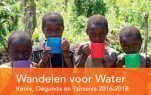 Wandelen voor Water 2016 - 2018: Kenia, Oeganda, Tanzania
