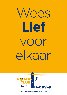 "Wees lief voor elkaar"